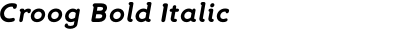 Croog Bold Italic